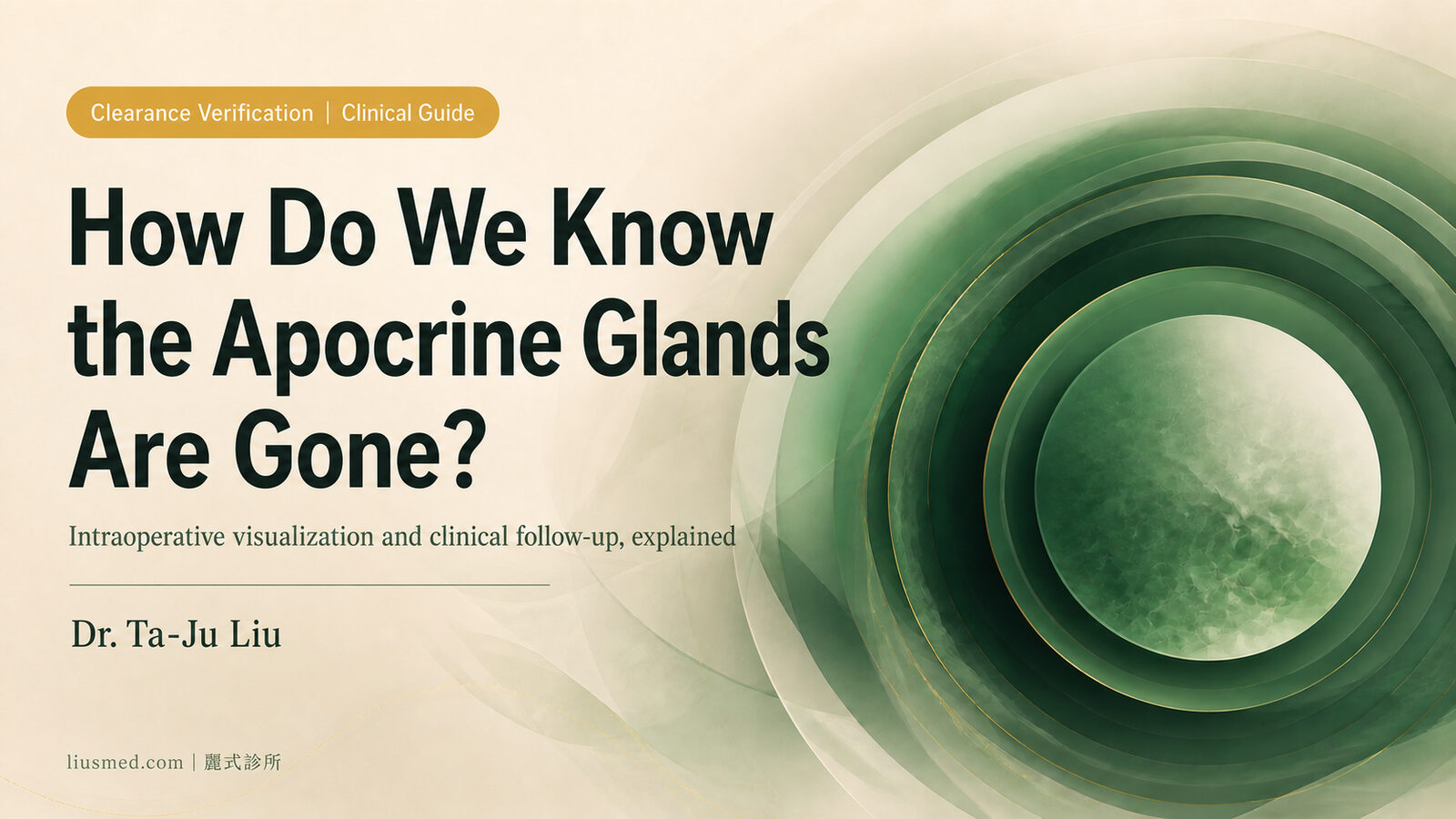 How Do We Confirm Complete Apocrine Gland Removal? Intraoperative Visualization and Clinical Follow-Up