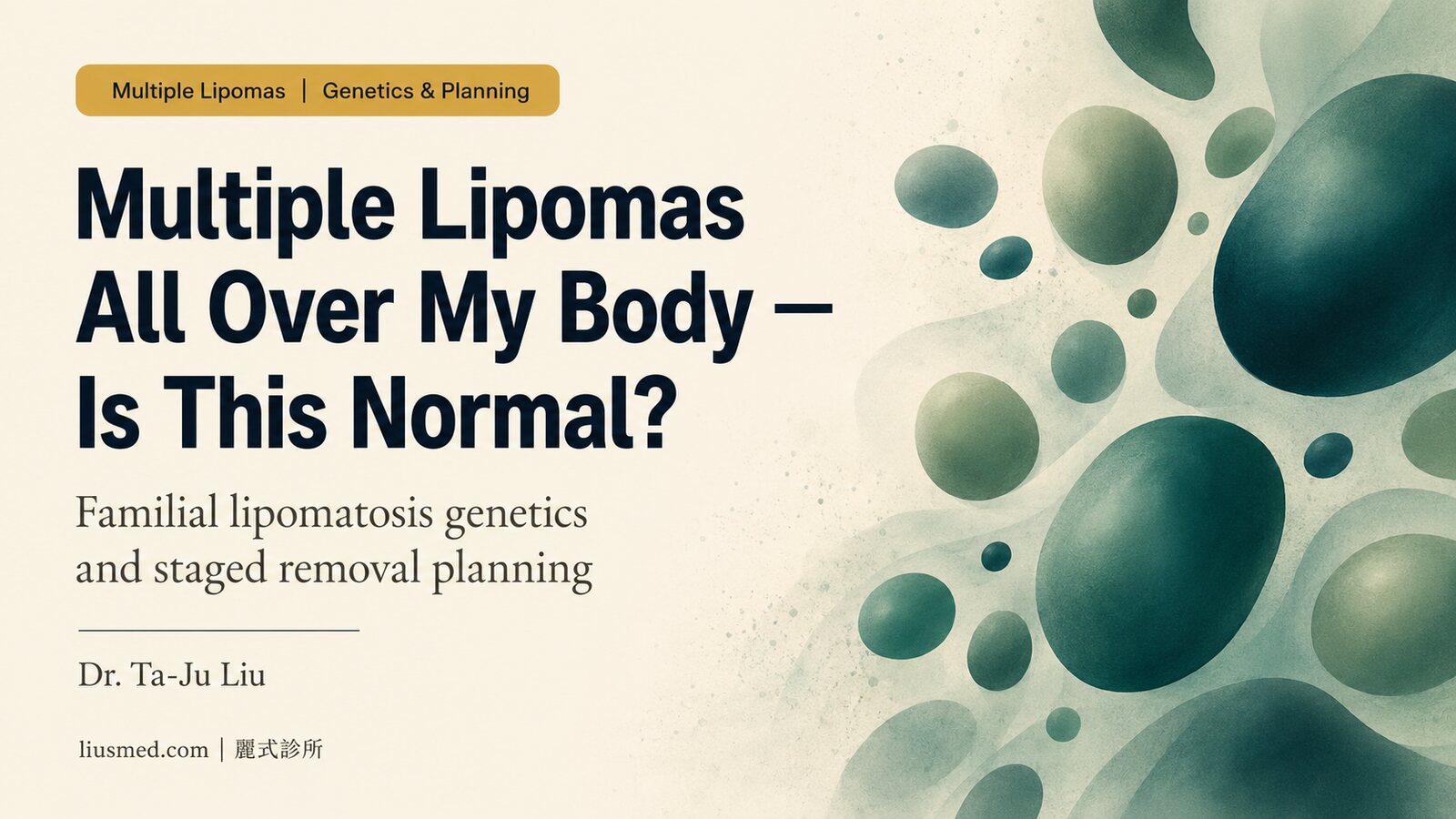 Multiple Lipomas All Over My Body — Is This Normal? A Complete Guide to Familial Lipomatosis