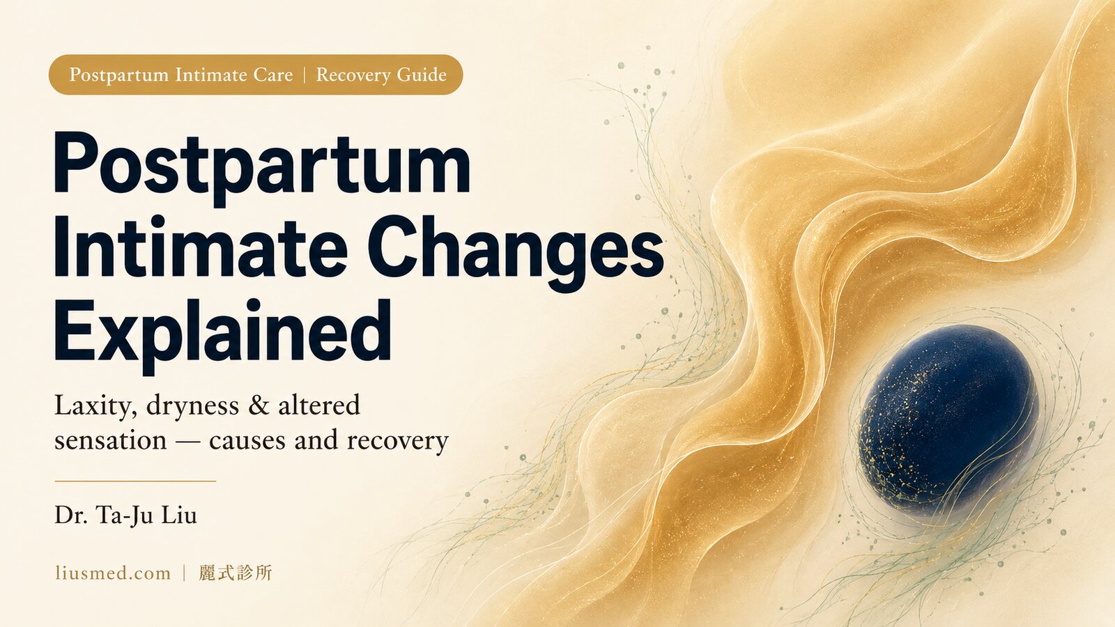 Postpartum Intimate Changes: Is This Normal? Laxity, Dryness, and Altered Sensation Explained