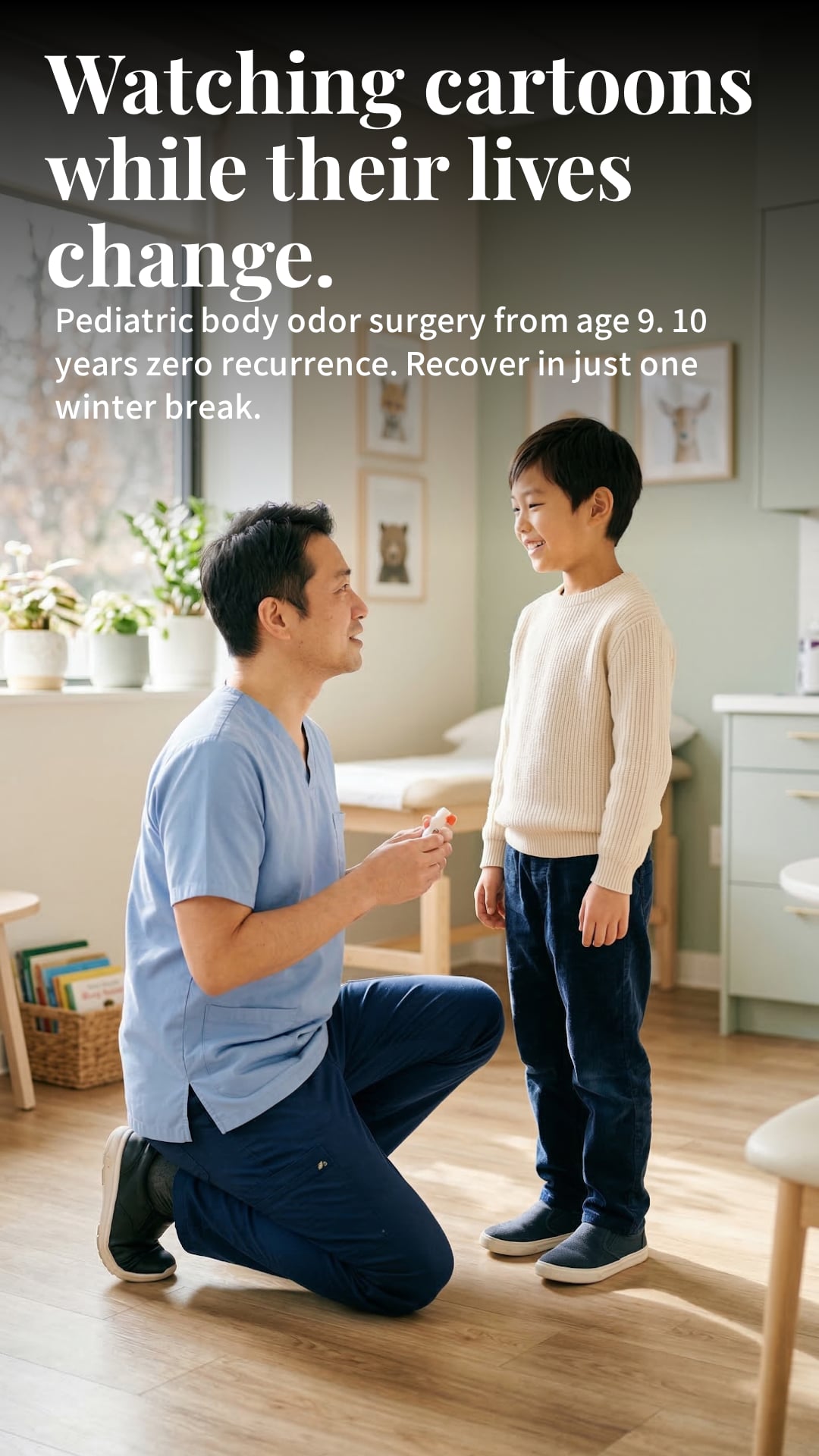 Watching cartoons while their lives change. — Pediatric body odor surgery from age 9.